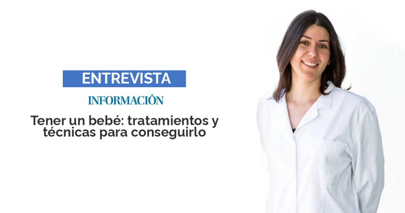 Tener un bebé: tratamientos y técnicas para conseguirlo